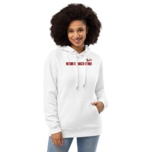 No time for wasting time Premium hoodie